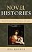 Novel Histories: British Women Writing History, 1760-1830