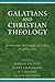 Galatians and Christian Theology by Mark W. Elliott