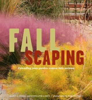 Fallscaping: Extending Your Garden Season into Autumn (Paperback)