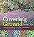 Covering Ground by Barbara W. Ellis