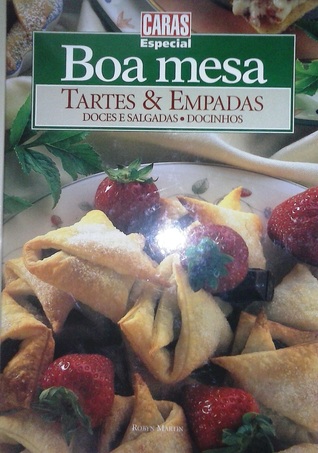 Tartes & Empadas: Doces e Salgadas, Docinhos (Boa Mesa, #12)