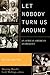 Let Nobody Turn Us Around: ...
