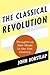 The Classical Revolution: Thoughts on New Music in the 21st Century
