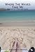 Where the Waves Take Me