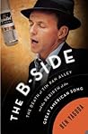 The B Side: The Death of Tin Pan Alley and the Rebirth of the Great American Song