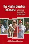 The Muslim Question in Canada: A Story of Segmented Integration