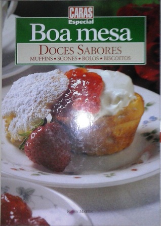 Doces Sabores: Muffins, Scones, Bolos, Biscoitos (Boa Mesa, #3)