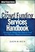 The Crowd Funding Services Handbook: Raising the Money You Need to Fund Your Business, Project, or Invention (Wiley Finance)