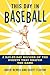 This Day in Baseball: A Day-By-Day Record of the Events That Shaped the Game