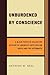 Unburdened by Conscience: A Black People's Collective Account of America's Ante-Bellum South and the Aftermath