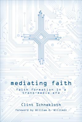 Mediating Faith: Faith Formation in a Trans-Media Era
