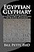 Egyptian Glyphary: Hieroglyphic Dictionary and Sign List