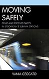 Moving Safely: Crime and Perceived Safety in Stockholm's Subway Stations