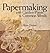 Papermaking with Garden Plants & Common Weeds