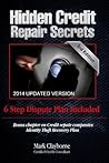 Hidden Credit Repair Secrets by Mark Clayborne Hidden Credit Repair Secrets by Mark Clayborne