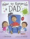 How to Surprise a Dad by Jean Reagan