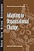 Adapting to Organizational Change by Stephen A. Rush