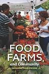 Food, Farms, and Community: Exploring Food Systems Food, Farms, and Community: Exploring Food Systems