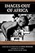 Images Out of Africa: The Virginia Garner Diaries of the Africa Motion Picture Project