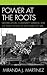 Power at the Roots by Miranda J. Martinez