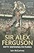 Sir Alex Ferguson Fifty Defining Fixtures: Fifty Defining Fixtures