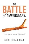 The Battle of New Orleans: But for a Piece of Wood