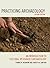 Practicing Archaeology