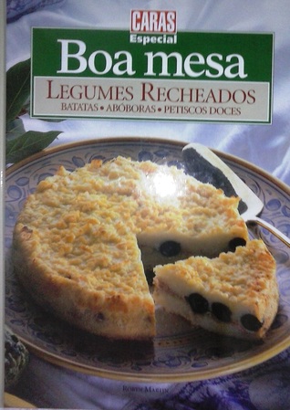 Legumes Recheados: Batatas, Abóboras, Petiscos Doces (Boa Mesa, #6)