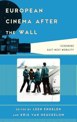 European Cinema After the Wall: Screening East-West Mobility (ebook)