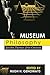 Museum Philosophy for the T...