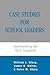 Case Studies for School Leaders: Implementing the Isllc Standards