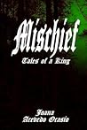 Mischief, Tales of a King