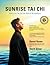 Sunrise Tai Chi: Simplified...