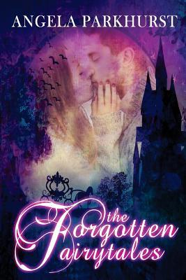 The Forgotten Fairytales (Forgotten Fairytales, #1)