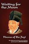 Waiting for the Moon: Poems of Bo Juyi