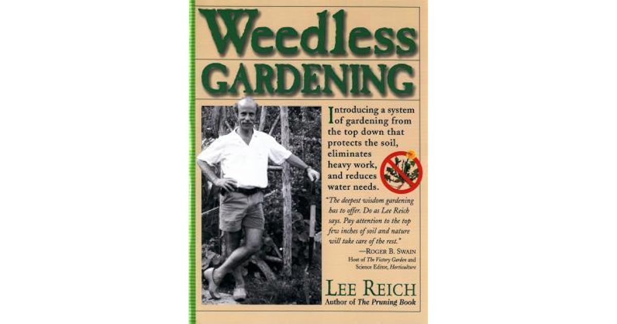 Weedless Gardening by Lee Reich