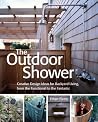 The Outdoor Shower: Creative Design Ideas For Backyard Living, From The Functional to The Fantastic The Outdoor Shower: Creative Design Ideas For Backyard Living, From The Functional to The Fantastic