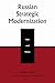 Russian Strategic Modernization: Past and Future