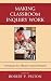 Making Classroom Inquiry Work by Robert P. Pelton