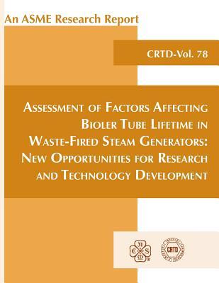 Assessment of Factors Affecting Boiler Tube Lifetime in Waste-Fired Steam Generators: New Opportunities for Research and Technology Development (Crtd Center for Research and Technology Development)