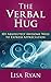 The Verbal Hug: 101 Absolut...