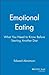 Emotional Eating: What You ...
