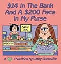 $14 In the Bank and a $200 Face in My Purse