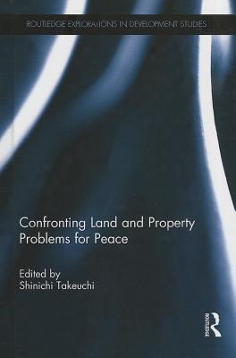 Confronting Land and Property Problems for Peace (Routledge Explorations in Development Studies)