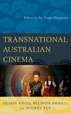 Transnational Australian Cinema: Ethics in the Asian Diasporas (ebook)