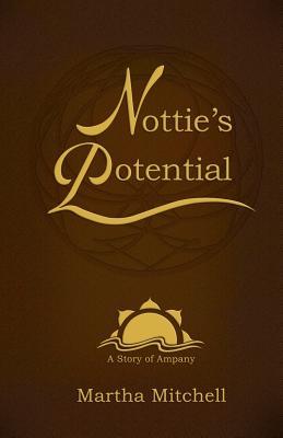 Nottie's Potential: A Story of Ampany (The Books of Ampany)