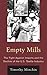Empty Mills: The Fight Agai...