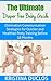 The Ultimate Diaper Free Baby Guide: Elimination Communication Strategies for Quicker and Healthier Potty Training Before 18 Months