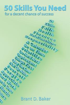 50 Skills You Need: for a decent chance of success