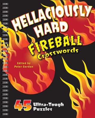 Hellaciously Hard Fireball Crosswords: 45 Ultra-Tough Puzzles (Paperback)